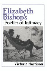 Elizabeth Bishop's Poetics of Intimacy [Hardcover]