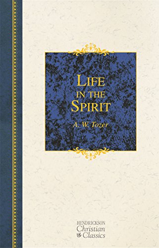 Life In The Spirit (hendrickson Christian Classics) [Hardcover]