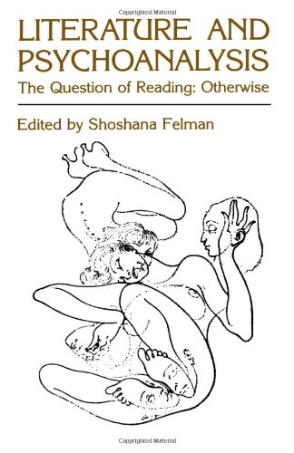 Literature And Psychoanalysis The Question of Reading Otherise [Paperback]