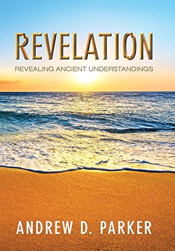 Revelation Revealing Ancient Understandings [Hardcover]