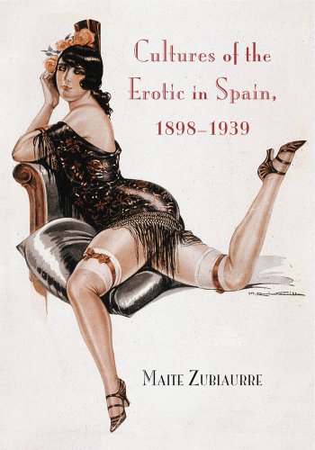 Cultures Of The Erotic In Spain, 1898-1939 [Hardcover]