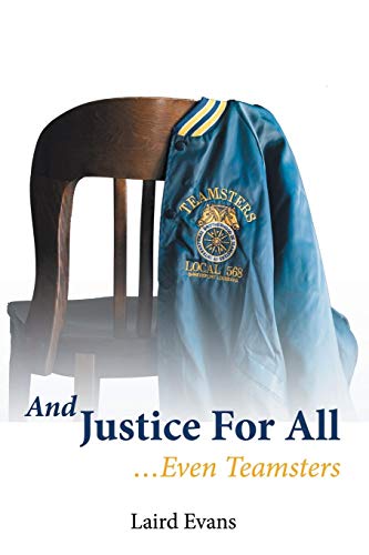 And Justice For All . . .Even Teamsters [Paperback]