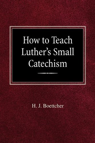 Ho To Teach Luther's Small Catechism [Paperback]