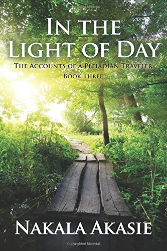 In The Light Of Day (the Accounts Of A Pleiadian Traveler) (volume 3) [Paperback]