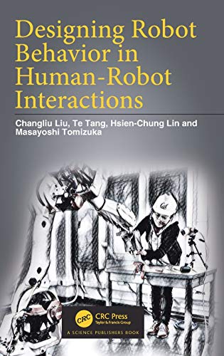 Designing Robot Behavior in Human-Robot Interactions [Hardcover]