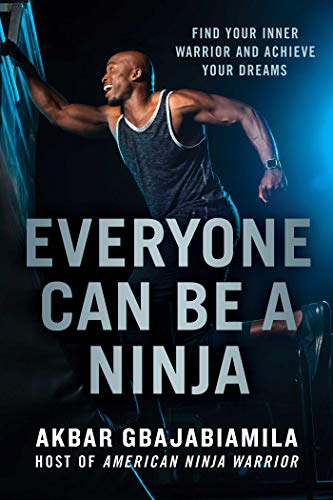 Everyone Can Be a Ninja: Find Your Inner Warr