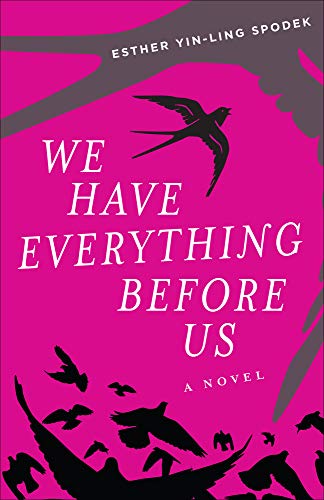 We Have Everything Before Us: A Novel [Paperback]