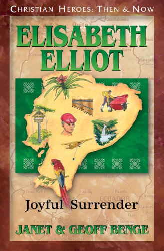 Elisabeth Elliot: Joyful Surrender (christian Heroes: Then & Now) [Paperback]