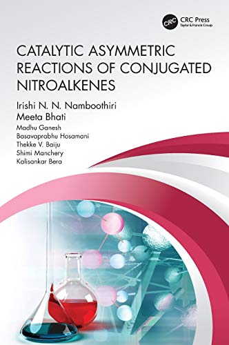 Catalytic Asymmetric Reactions of Conjugated Nitroalkenes [Hardcover]