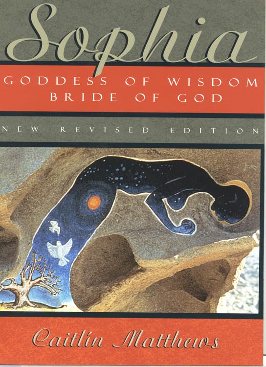 Sophia: Goddess of Wisdom, Bride of God [Paperback]