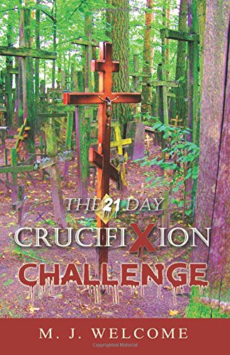 The 21 Day Crucifixion Challenge [Paperback]