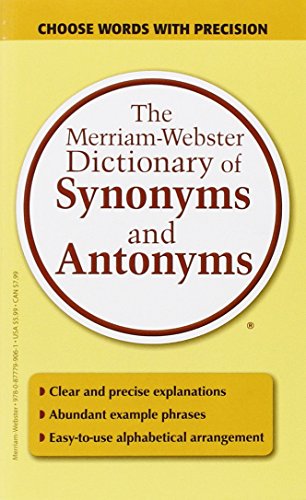 The Merriam-Webster Dictionary Of Synonyms And Antonyms [Paperback]