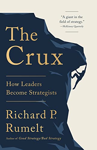 The Crux: How Leaders Become Strategists [Har