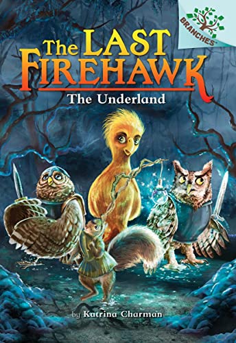 The Underland: A Branches Book (The Last Firehawk #11) [Hardcover]