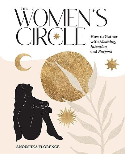 The Women's Circle: How to Gather with Me