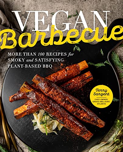 Vegan Barbecue: More Than 100 Recipes for Smoky and Satisfying Plant-Based BBQ [Hardcover]