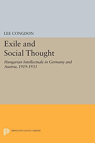 Exile and Social Thought Hungarian Intellectuals in Germany and Austria, 1919-1 [Paperback]