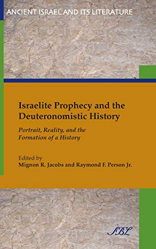 Israelite Prophecy And The Deuteronomistic History Portrait, Reality And The Fo [Hardcover]