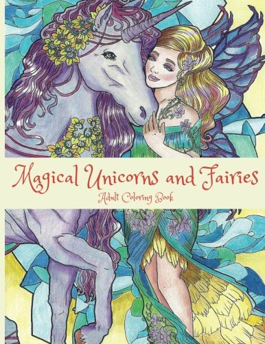 Magical Unicorns And Fairies Adult Coloring Book Unicorn Coloring Book, Fairy  [Paperback]