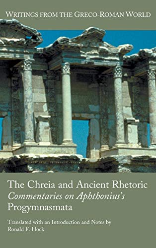 The Chreia And Ancient Rhetoric Commentaries On Aphthonius's Progymnasmata (ri [Hardcover]