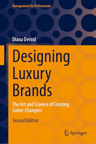 Designing Luxury Brands The Art and Science of Creating Game-Changers [Hardcover]