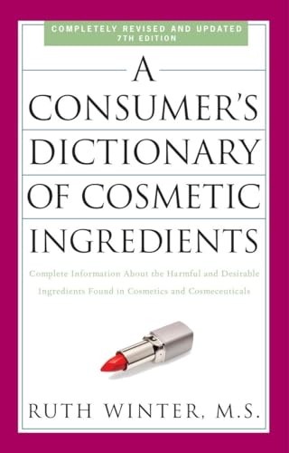 A Consumer's Dictionary of Cosmetic Ingredients, 7th Edition: Complete Informati [Paperback]