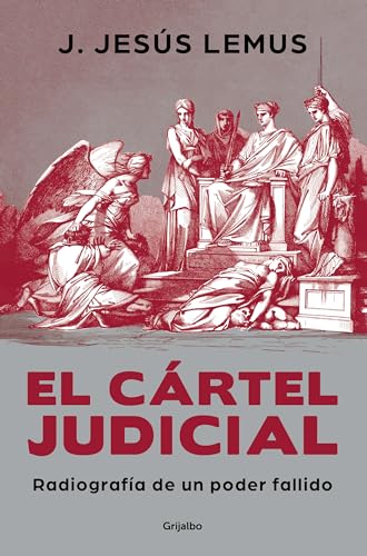 El crtel judicial: Radiografa de un poder fallido / Judicial Cartel. X-Ray of  [Paperback]