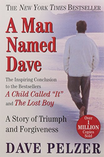 A Man Named Dave: A Story of Triumph and Forgiveness [Paperback]