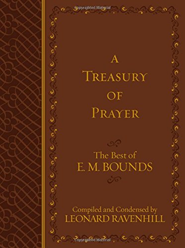 A Treasury Of Prayer: The Best Of E. M. Bounds [Imitation Leather]