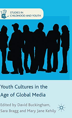 Youth Cultures in the Age of Global Media [Hardcover]