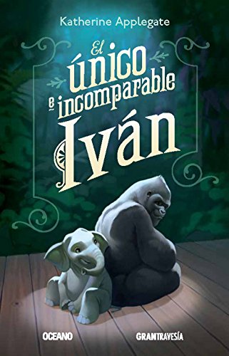 El único e incomparable Iván [Paperback]