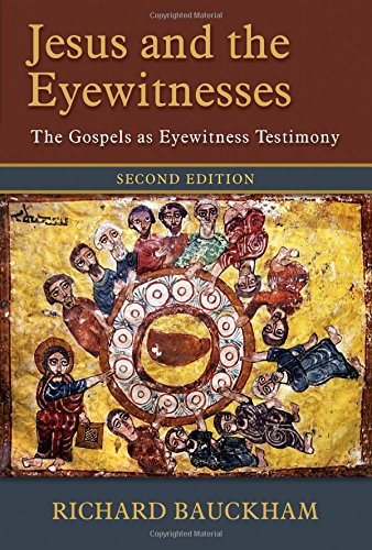 Jesus And The Eyewitnesses: The Gospels As Eyewitness Testimony [Hardcover]