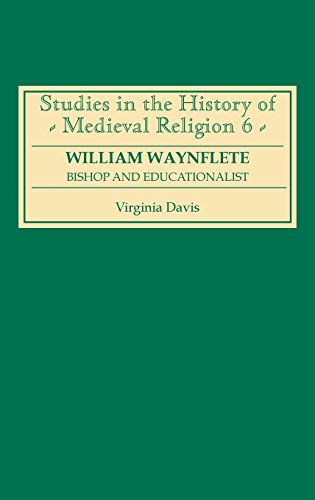 William Waynflete  Bishop and Educationalist [Hardcover]