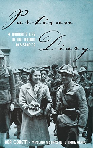 Partisan Diary A Woman's Life in the Italian Resistance [Hardcover]