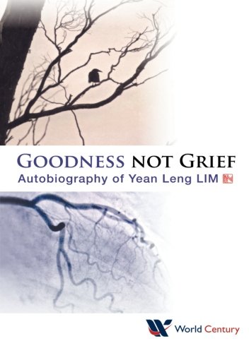 Goodness Not Grief Autobiography Of Yean Leng Lim [Paperback]