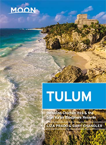 Moon Tulum: With Chichén Itzá & the Sian Ka'an Biosphere Reser [Paperback]