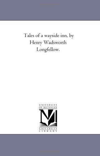 Tales Of A Wayside Inn, By Henry Wadsorth Longfello. [Paperback]