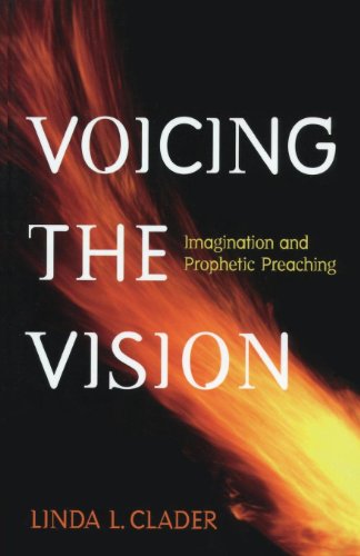 Voicing The Vision Imagination And Prophetic Preaching [Paperback]