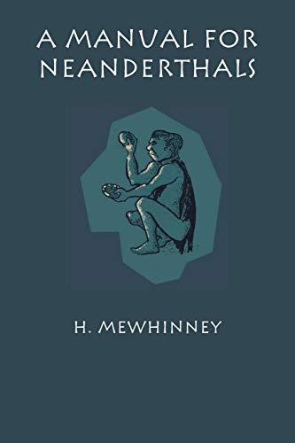 A Manual For Neanderthals [Paperback]