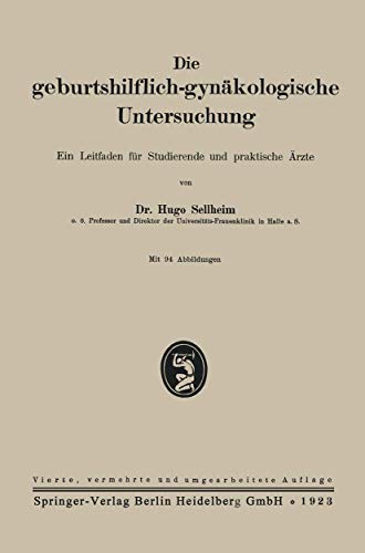 Die geburtshilflich-gynkologische Untersuchung: Ein Leitfaden fr Studierende u [Paperback]