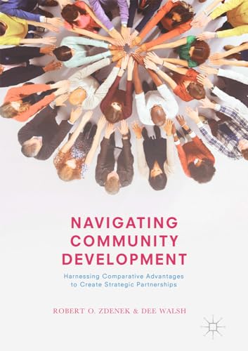 Navigating Community Development: Harnessing Comparative Advantages to Create St [Paperback]