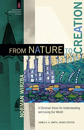 From Nature To Creation: A Christian Vision F