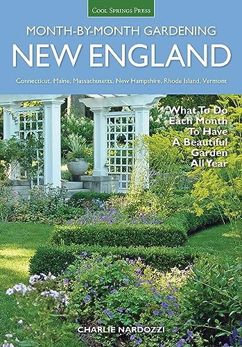 New England Month-by-Month Gardening: What To Do Each Month To Have a Beautiful  [Paperback]