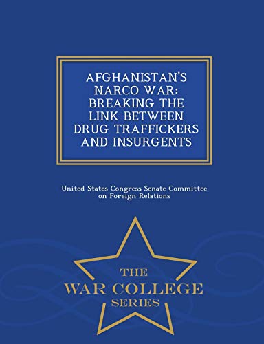 Afghanistan's Narco War Breaking The Link Beteen Drug Traffickers And Insurgen [Paperback]