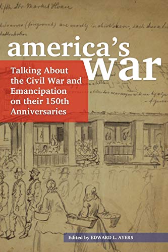 America&39s War Talking about the Civil War and Emancipation on Their 150th A [Paperback]