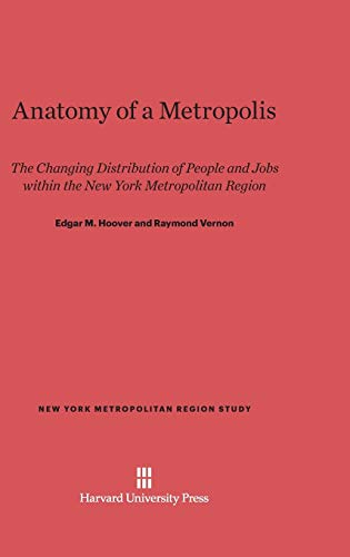 Anatomy of a Metropolis  The Changing Distribution of People and Jobs Within th [Hardcover]