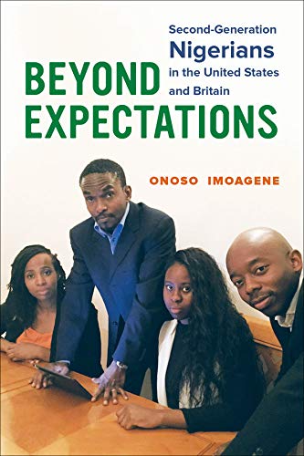 Beyond Expectations Second-Generation Nigerians in the United States and Britai [Paperback]