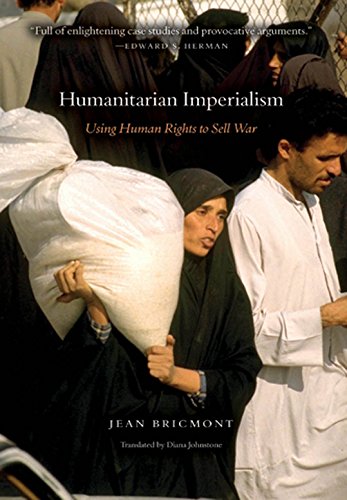 Humanitarian Imperialism: Using Human Rights to Sell War [Hardcover]