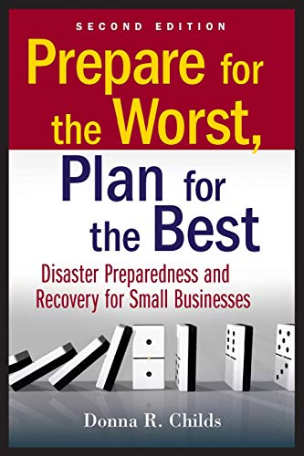 Prepare for the Worst, Plan for the Best Disaster Preparedness and Recovery for [Paperback]