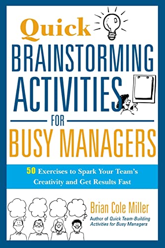 Quick Brainstorming Activities for Busy Managers 50 Exercises to Spark Your Tea [Paperback]